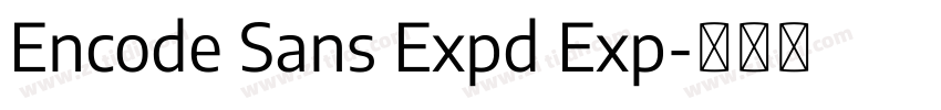 Encode Sans Expd Exp字体转换